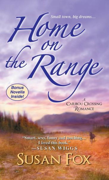 Cover for Susan Fox · Home on the Range:: A Caribou Crossing Romance - A Caribou Crossing Romance (Pocketbok) (2013)