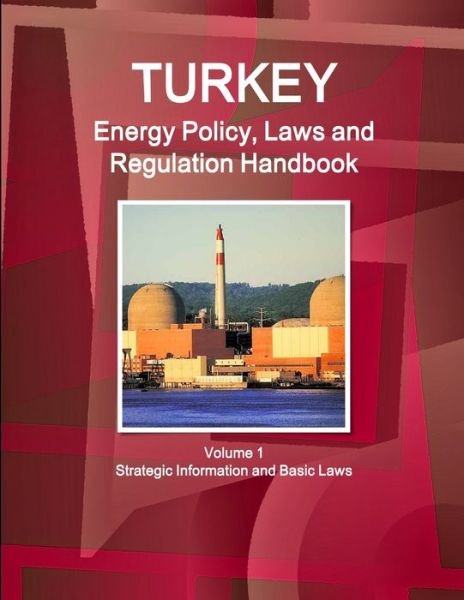 Cover for Ibp Usa · Turkey Energy Policy, Laws and Regulation Handbook (Taschenbuch) (2014)
