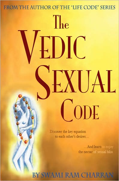 Cover for Swami Charran · Vedic Sexual Code: Enjoy a Complete and Fulfilling Relationship with Your Lover (Paperback Book) (2007)