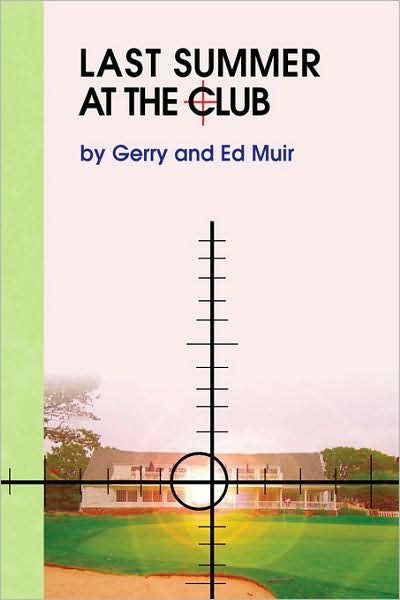 Cover for Gerry and Ed Muir · Last Summer at the Club (Hardcover Book) (2009)
