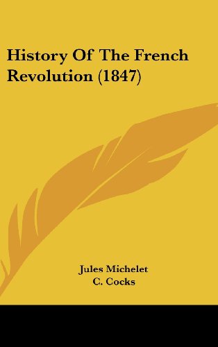 Cover for Jules Michelet · History of the French Revolution (1847) (Hardcover Book) (2008)