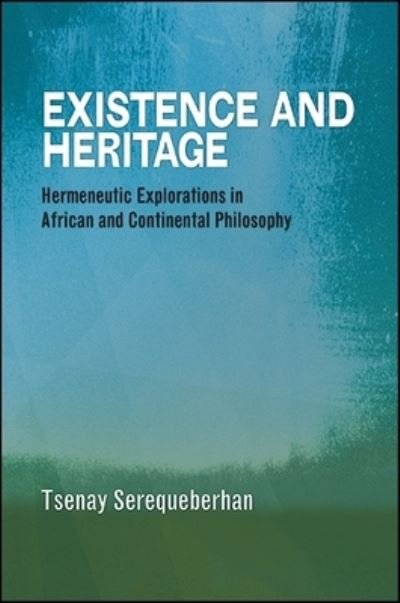 Cover for Tsenay Serequeberhan · Existence and Heritage (Paperback Bog) (2016)