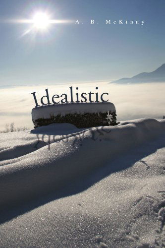 Cover for A B. Mckinny · Idealistic (Paperback Book) (2009)