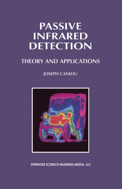 Passive Infrared Detection: Theory and Applications - J. Caniou - Books - Springer-Verlag New York Inc. - 9781441950901 - December 3, 2010