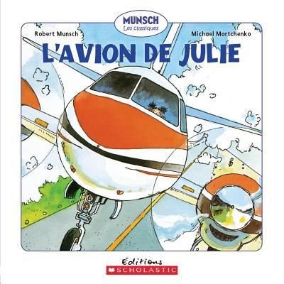 Cover for Robert Munsch · L' Avion de Julie (Paperback Bog) (2014)