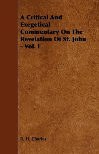 Cover for R. H. Charles · A Critical And Exegetical Commentary On The Revelation Of St. John - Vol. I (Taschenbuch) (2009)