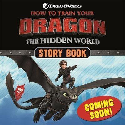 Cover for Dreamworks · How to Train Your Dragon The Hidden World: The Story of the Film - How to Train Your Dragon (Hardcover Book) (2019)