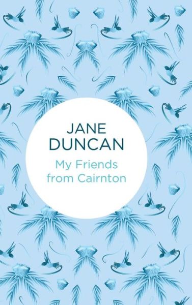 Cover for Jane Duncan · My Friends from Cairnton - My Friends... (Hardcover Book) (2015)