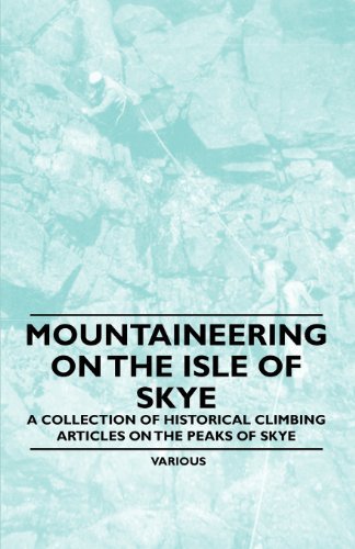 Mountaineering on the Isle of Skye - a Collection of Historical Climbing Articles on the Peaks of Skye - V/A - Libros - Aslan Press - 9781447408901 - 13 de mayo de 2011