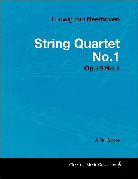 Cover for Ludwig Van Beethoven · Ludwig Van Beethoven - String Quartet No.1 - Op.18 No.1 - a Full Score (Paperback Book) (2012)