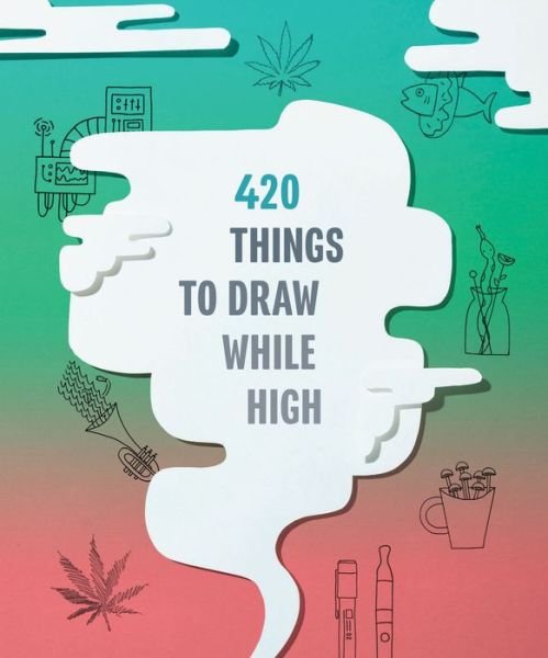 420 Things to Draw While High - Chronicle Books - Annan - Chronicle Books - 9781452176901 - 16 april 2019
