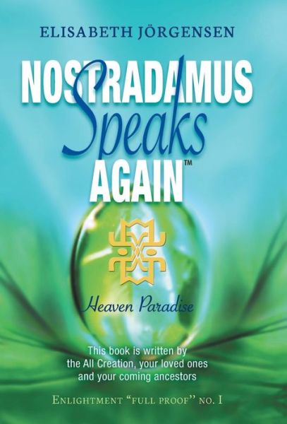 Cover for Elisabeth Jorgensen · Nostradamus Speaks Again: Heaven Paradise (Hardcover Book) (2014)