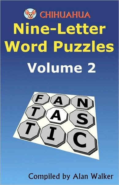 Chihuahua Nine-letter Word Puzzles Volume 2 - Alan Walker - Kirjat - Createspace - 9781453728901 - keskiviikko 4. elokuuta 2010