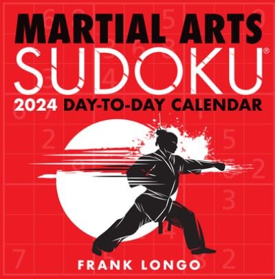 Cover for Frank Longo · Martial Arts Sudoku (R) 2024 Day-to-Day Calendar (Calendar) (2023)