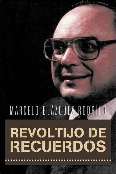 Cover for Marcelo Blázquez Rodrigo · Revoltijo De Recuerdos (Paperback Book) [Spanish edition] (2012)