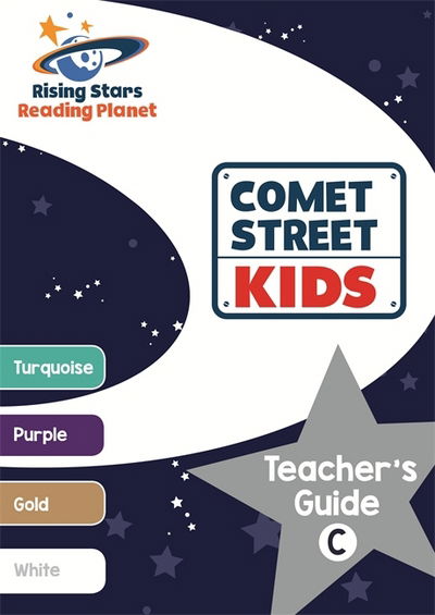 Cover for Alison Milford · Reading Planet Comet Street Kids Teacher's Guide C (Turquoise - White) - Rising Stars Reading Planet (Paperback Book) (2017)