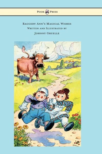 Raggedy Ann's Magical Wishes - Written and Illustrated by Johnny Gruelle - Johnny Gruelle - Boeken - Pook Press - 9781473320901 - 18 november 2014