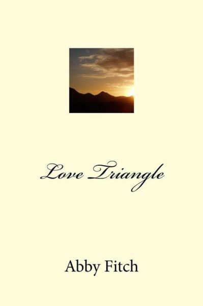 Cover for Abby Fitch · Love Triangle (Paperback Book) (2012)