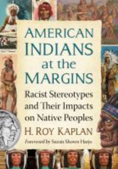 Cover for H. Roy Kaplan · American Indians at the Margins: Racist Stereotypes and Their Impacts on Native Peoples (Paperback Book) (2022)