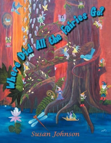 Cover for Susan Johnson · Where Did All the Fairies Go? (Pocketbok) (2012)