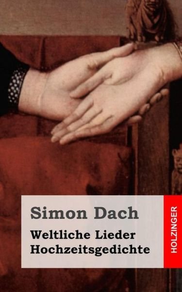 Cover for Simon Dach · Weltliche Lieder. Hochzeitsgedichte (Paperback Book) (2013)