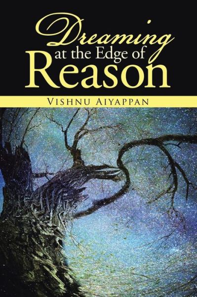 Cover for Vishnu Aiyappan · Dreaming at the Edge of Reason (Paperback Book) (2014)