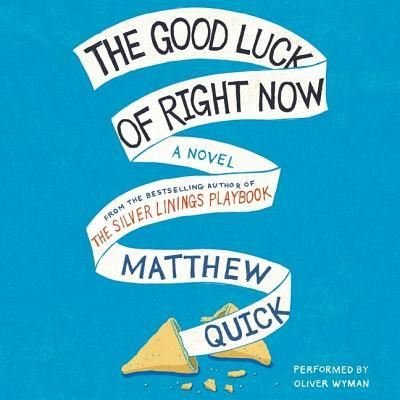 Cover for Matthew Quick · The Good Luck of Right Now Lib/E (CD) (2014)