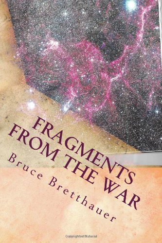Cover for Bruce H Bretthauer · Fragments from the War: Stories from the Families War (Paperback Bog) (2013)