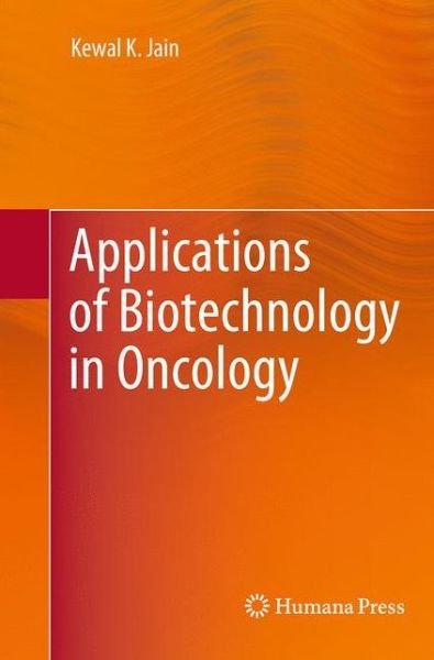Cover for Kewal K. Jain · Applications of Biotechnology in Oncology (Pocketbok) [Softcover reprint of the original 1st ed. 2014 edition] (2016)