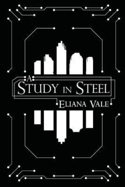 Cover for Eliana S Vale · A Study in Steel (Paperback Book) (2014)