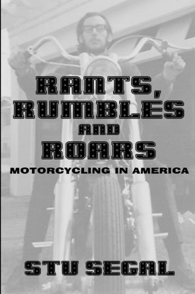 Cover for Stu Segal · Rants, Rumbles and Roars: Motorcycling in America (Taschenbuch) (2014)
