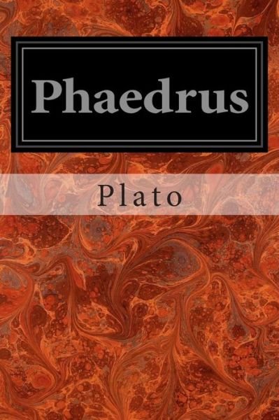 Phaedrus - Plato - Bücher - CreateSpace Independent Publishing Platf - 9781497317901 - 12. März 2014