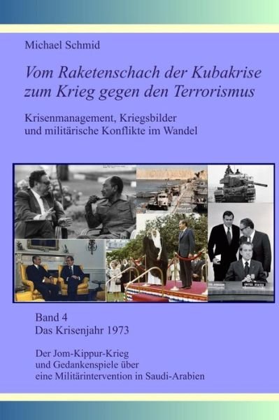 Cover for Michael Schmid · Das Krisenjahr 1973: Der Jom-kippur-krieg Und Gedankenspiele Uber Eine Militarintervention in Saudi-arabien (Paperback Book) (2014)