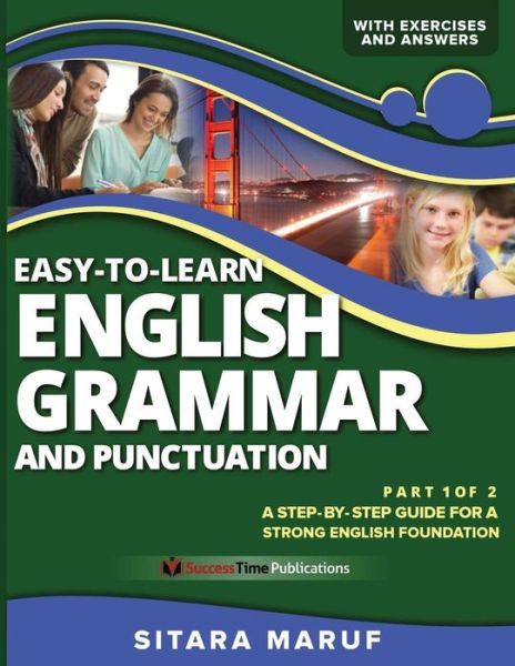 Cover for Sitara Maruf · Easy-to-learn English Grammar and Punctuation, Part 1 of 2: a Step-by-step Guide for a Strong English Foundation (Paperback Book) (2014)