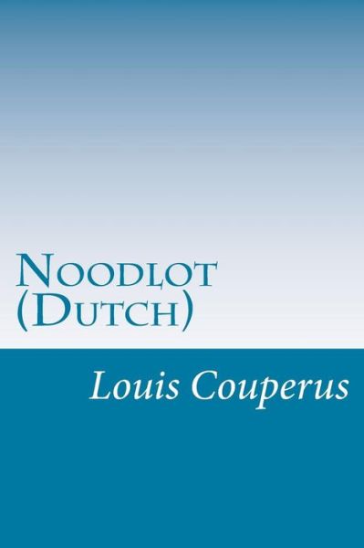 Cover for Louis Couperus · Noodlot (Dutch) (Paperback Book) (2014)