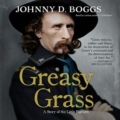 Cover for Johnny D. Boggs · Greasy Grass Lib/E (CD) (2018)