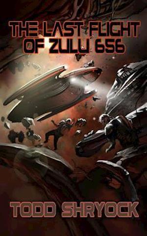 Cover for Todd Shryock · The Last Flight of Zulu 656 (Paperback Book) (2014)