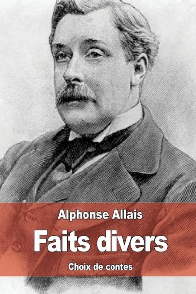 Cover for Alphonse Allais · Faits Divers: Choix De Contes (Paperback Book) (2015)