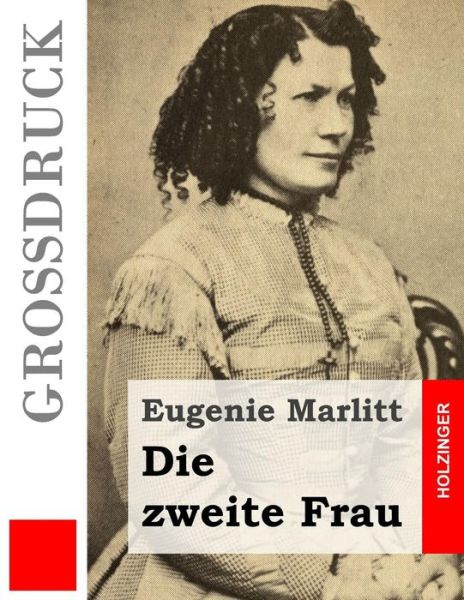 Cover for Eugenie Marlitt · Die Zweite Frau (Grossdruck) (Paperback Book) (2015)