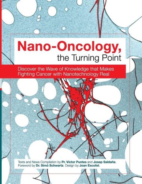 Cover for Pr Victor Puntes · Nano-oncology, the Turning Point: Discover the Wave of Knowledge That Makes Fighting Cancer with Nanotechnology Real (Taschenbuch) (2015)