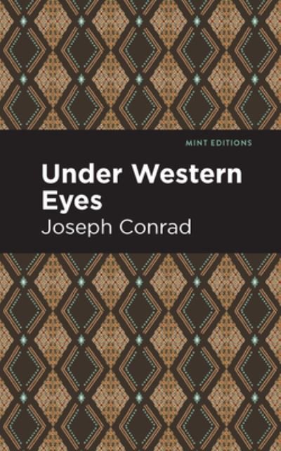 Under Western Eyes - Mint Editions - Joseph Conrad - Books - Graphic Arts Books - 9781513204901 - September 9, 2021