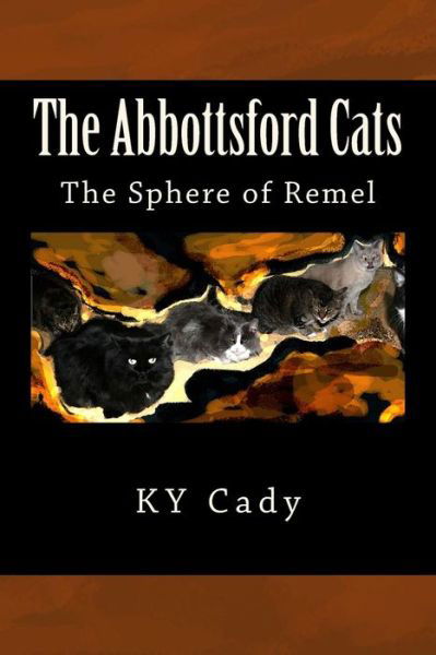 Cover for Ky Cady · The Abbottsford Cats: the Sphere of Remel (Taschenbuch) (2015)