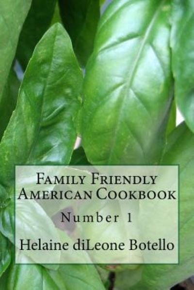 Cover for Helaine Botello · Family Friendly American Cookbook #1 (Paperback Bog) (2015)