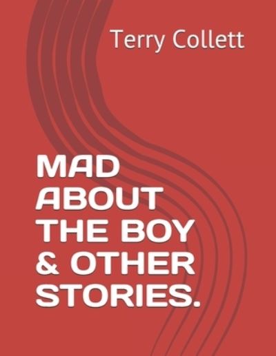 Cover for Terry Collett · Mad about the Boy &amp; Other Stories. (Paperback Book) (2017)