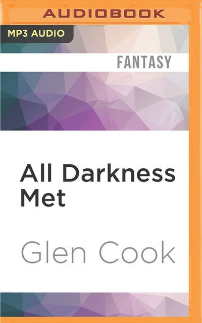 Cover for Glen Cook · All Darkness Met (MP3-CD) (2016)