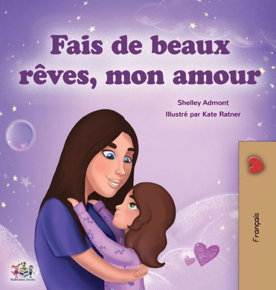 Cover for Shelley Admont · Sweet Dreams, My Love (French Children's Book) (Hardcover Book) (2020)