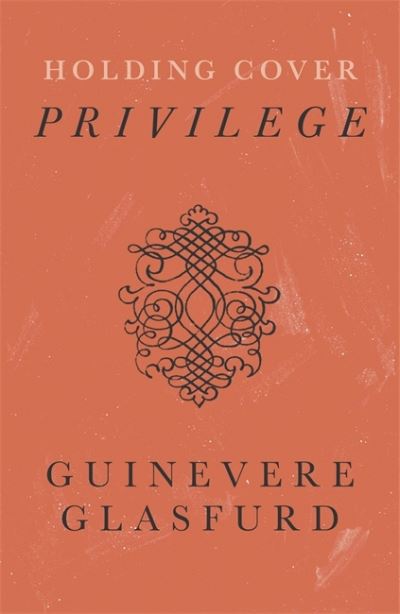 Cover for Guinevere Glasfurd · Privilege (Hardcover Book) (2022)