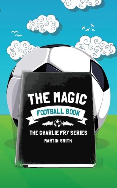 Cover for Martin Smith · The Magic Football Book (Pocketbok) (2016)
