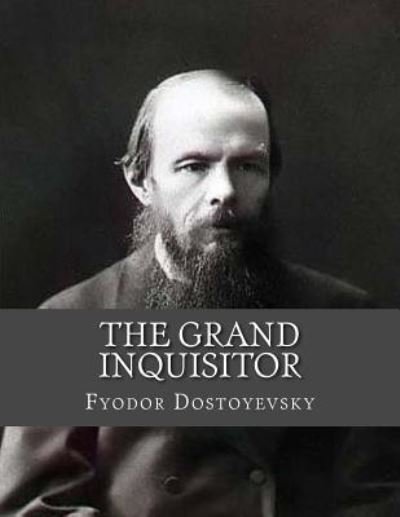 The Grand Inquisitor - Fyodor Dostoyevsky - Livros - Createspace Independent Publishing Platf - 9781530724901 - 26 de março de 2016