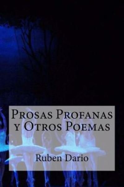Cover for Ruben Dario · Prosas Profanas y Otros Poemas (Taschenbuch) (2016)